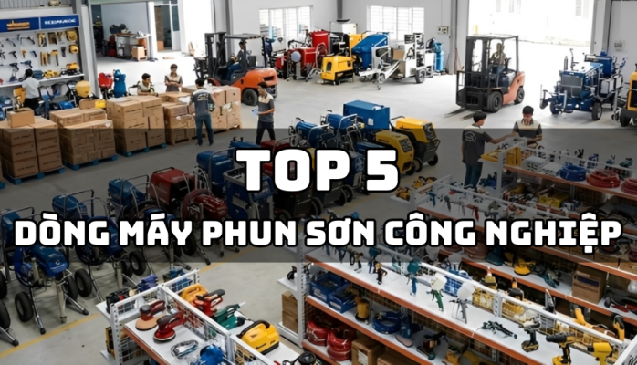 TOP 5 Dòng máy phun sơn công nghiệp