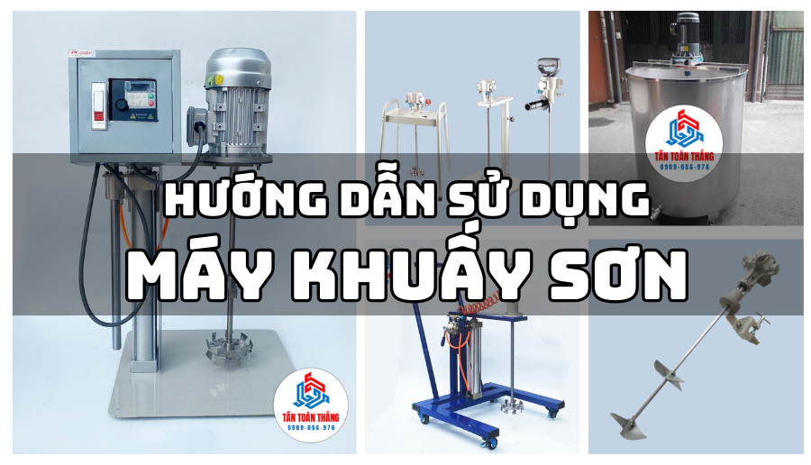 HƯỚNG DẪN SỬ DỤNG MÁY KHUẤY SƠN